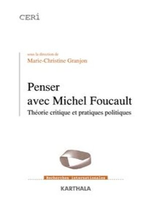 cover image of Penser avec Michel Foucault Théorie critique et pratiques politiques